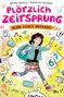 Titel: "PLÖTZLICH ZEITSPRUNG". Untertitel: "Einmal ZUKUNFT und zurück". Illustration: Mädchen mit Rucksack und Retro-Elementen., Buch