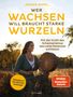 Jennie Appel: Wer wachsen will braucht starke Wurzeln, Buch