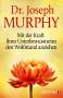 Joseph Murphy: Mit der Kraft Ihres Unterbewusstseins den Wohlstand anziehen, Buch