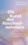 Charlotte Wiedemann: Die Kunst des Abschiednehmens, Buch