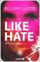 Ellery Lloyd: Like / Hate, Buch