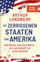Arthur Landwehr: Die zerrissenen Staaten von Amerika, Buch
