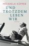 Michaela Küpper: Und trotzdem leben wir, Buch