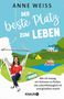 Anne Weiss: Der beste Platz zum Leben, Buch