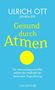 Ulrich Ott: Gesund durch Atmen, Buch