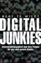 Bert Te Wildt: Digital Junkies, Buch