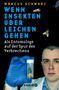 Marcus Schwarz: Wenn Insekten über Leichen gehen, Buch