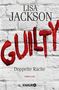 Lisa Jackson: Guilty - Doppelte Rache, Buch