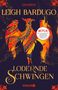 Leigh Bardugo: Lodernde Schwingen, Buch