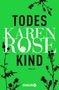 Karen Rose: Todeskind, Buch, Buch