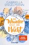 Gabriella Engelmann: Das Wunder küsst uns bei Nacht, Buch, Buch