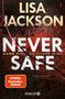 Lisa Jackson: Never Safe - Wann wirst du sicher sein?, Buch, Buch