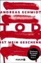 "ANDREAS SCHMIDT - TOD IST MEIN GESCHENK - Kriminalroman. Kommissarin Mia Sommer ermittelt, Band 2." Rote Pinselstriche.