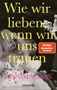 Lina Mallon: Wie wir lieben, wenn wir uns trauen, Buch