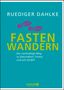 Ruediger Dahlke: Fasten-Wandern, Buch