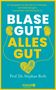 Stephan Roth: Blase gut - alles gut, Buch