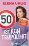 Elena Uhlig: 50 ist kein Tempolimit, Buch