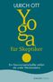 Ulrich Ott: Yoga für Skeptiker, Buch, Buch