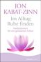 Jon Kabat-Zinn: Im Alltag Ruhe finden, Buch