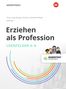Petra Bauer: Kompetent erziehen. Erziehen als Profession - Lernfelder 4-6: Schülerband, Buch,Div.
