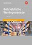 Dominik Barth: Betriebliche Werteprozesse. Berufe der Lagerlogistik: Schülerband, Buch