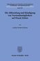 Abhandlungen Band 299: "Die Abberufung und Kündigung von Vorstandsmitgliedern auf Druck Dritter" von Caroline Messner.