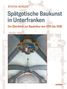 Stefan Bürger: Spätgotische Baukunst in Unterfranken, Buch