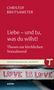 Christof Breitsameter: Liebe - und tu, was du willst!, Buch, Buch