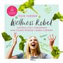 Pixie Turner: Wellness Rebel. Diätbullshit erkennen und Essen wieder lieben lernen, Buch