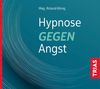 Roland König: Hypnose gegen Angst, CD
