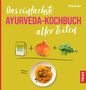 „Das einfachste Ayurveda-Kochbuch aller Zeiten“ von Ulrike Dreier. Zutaten: Risotto-Reis, Kürbis, Kräuter; ergibt Kürbisrisotto., Buch