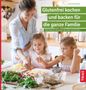 Anja Donnermeyer: Glutenfrei kochen und backen für die ganze Familie, Buch, Buch