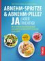 "Abnehm-Spritze & Abnehm-Pille? Ja, aber richtig! Dein Ernährungsprogramm um schlank zu bleiben, mit 65 eiweißreichen Rezepten." Drei bunte Teller mit Salat, Hühnchen und Dessert.