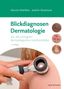 Text: "Blickdiagnosen Dermatologie. Die 140 wichtigsten dermatologischen Krankheitsbilder. 3. Auflage." 

Zu sehen ist ein Hautuntersuchungsgerät auf einer Schulter.