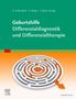 : Geburtshilfe - Differenzialdiagnostik und Differenzialtherapie, Buch
