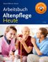 Roland Böhmer-Breuer: Arbeitsbuch Altenpflege Heute, Buch