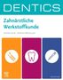 Michael Gente: DENTICS Zahnärztliche Werkstoffkunde, Buch