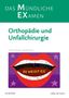 Andreas Ficklscherer: MEX Das Mündliche Examen Orthopädie u. Unfallchirurgie, Buch