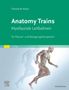 Thomas W. Myers: Anatomy Trains, Buch