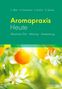 Christiane Beier: Aromapraxis Heute, Buch, Buch