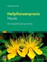 Siegfried Bäumler: Heilpflanzenpraxis Heute - Arzneipflanzenporträts, Buch