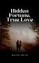 Mayer Smith: Hidden Fortune, True Love, Buch