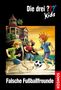 Boris Pfeiffer: Die drei ??? Kids 47. Falsche Fußballfreunde (drei Fragezeichen), Buch