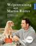 Martin Rütter: Welpentraining mit Martin Rütter, Buch