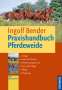 Ingolf Bender: Praxishandbuch Pferdeweide, Buch
