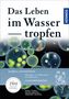 Heinz Streble: Das Leben im Wassertropfen, Buch