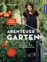Carolin Engwert: Abenteuer Garten, Buch