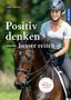 Jane Savoie: Positiv denken - besser reiten, Buch