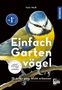 Felix Weiß: Einfach Gartenvögel, Buch