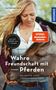 Catherin Seib: Wahre Freundschaft mit Pferden, Buch